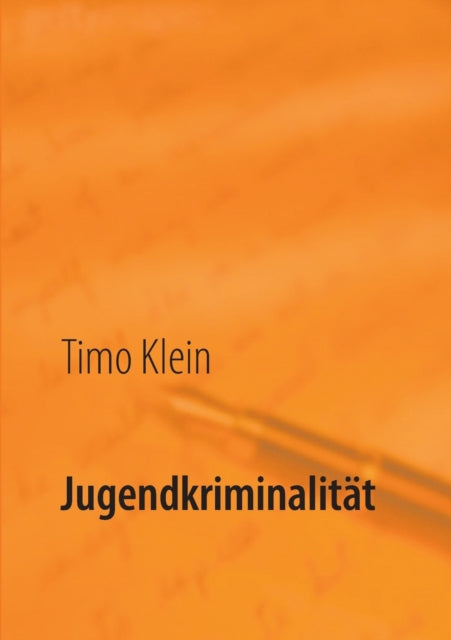 Jugendkriminalität: Eine Explikation kriminogener