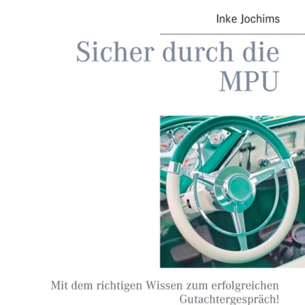 Sicher durch die MPU: Mit dem richtigen Wissen