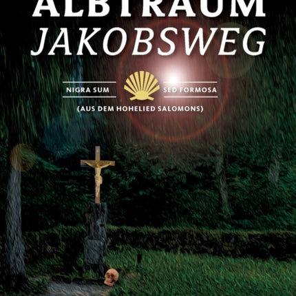 Albtraum Jakobsweg: Nigra sum sed formosa
