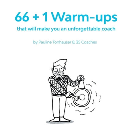 66 + 1 Warm-ups: that will make you an unforgettable coach