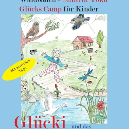 Waldbaden - Shinrin Yoku Glücks Camp für Kinder: Glücki und das Geheimnis der Glücksrollen