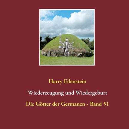 Wiederzeugung und Wiedergeburt: Die Götter der