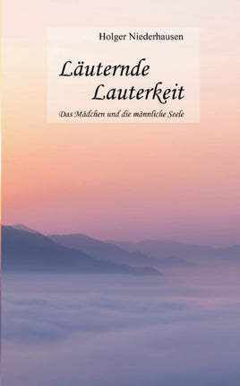 Läuternde Lauterkeit: Das Mädchen und die männliche Seele