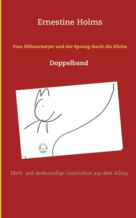 Frau Hühnermeyer und der Sprung durch die Küche: