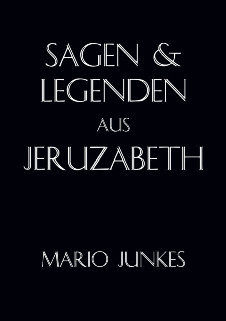 Sagen und Legenden aus Jeruzabeth