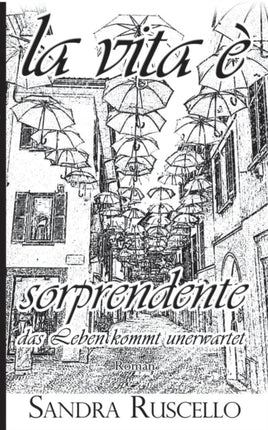 la vita è sorprendente: das Leben kommt