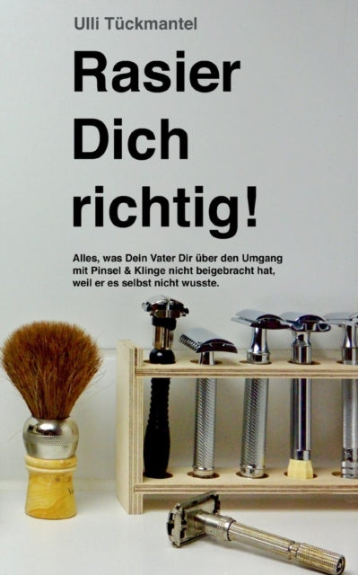 Rasier Dich richtig!: Alles, was Dein Vater Dir