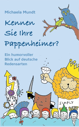 Kennen Sie Ihre Pappenheimer?: Ein humorvoller