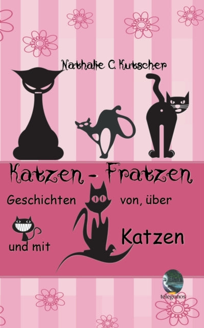 Katzen-Fratzen: Geschichten von, über und mit