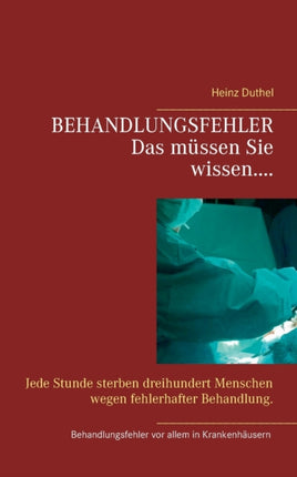 Behandlungsfehler: Jede Stunde sterben