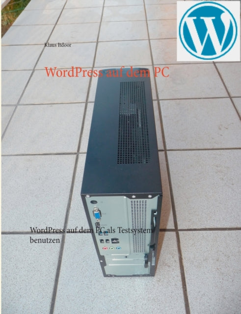 WordPress auf dem PC: WordPress auf dem PC als