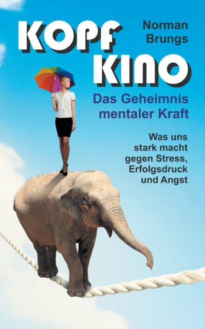 Kopf-Kino - Das Geheimnis mentaler Kraft