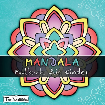 Mandala Malbuch für Kinder ab 4 Jahren