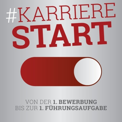 Karrierestart - Von der 1. Bewerbung bis zur 1.