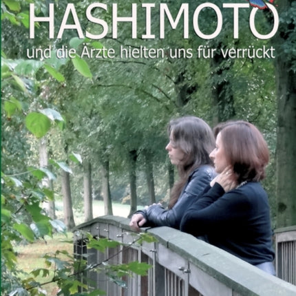 HASHIMOTO und die Ärzte hielten uns für verrückt