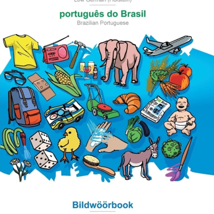 BABADADA, Plattdüütsch (Holstein) - português do Brasil, Bildwöörbook - dicionário de imagens: Low German (Holstein) - Brazilian Portuguese, visual dictionary