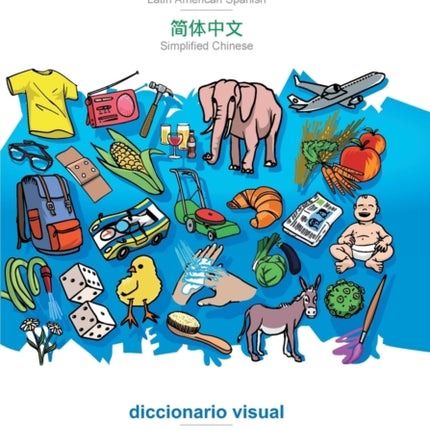 BABADADA, Español de América Latina - Simplified Chinese (in chinese script), diccionario visual - visual dictionary (in chinese script): Latin American Spanish - Simplified Chinese (in chinese script), visual dictionary