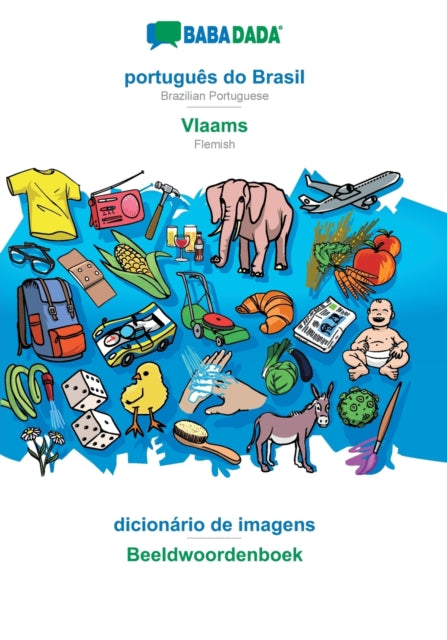 BABADADA, português do Brasil - Vlaams, dicionário de imagens - Beeldwoordenboek: Brazilian Portuguese - Flemish, visual dictionary