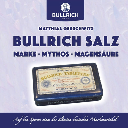 Bullrich Salz - Marke Mythos Magensäure: Auf den