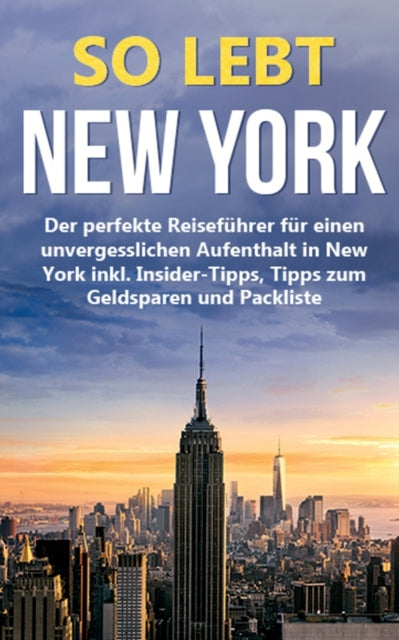 So lebt New York: Der perfekte Reiseführer für