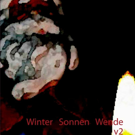 Winter-Sonnen-Wende v2: Lyrisches und Prosa -