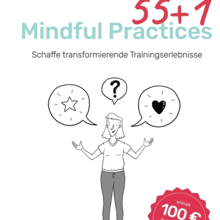 55 +1 Mindful Practices: Schaffe transformierende