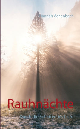 Rauhnächte: Durch die Schatten ins Licht