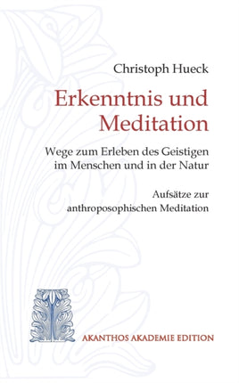 Erkenntnis und Meditation: Wege zum Erleben des