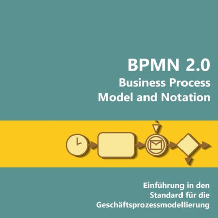 BPMN 2.0 - Business Process Model and Notation: