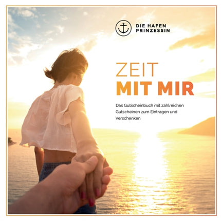 Zeit mit mir: Das Gutscheinbuch mit zahlreichen
