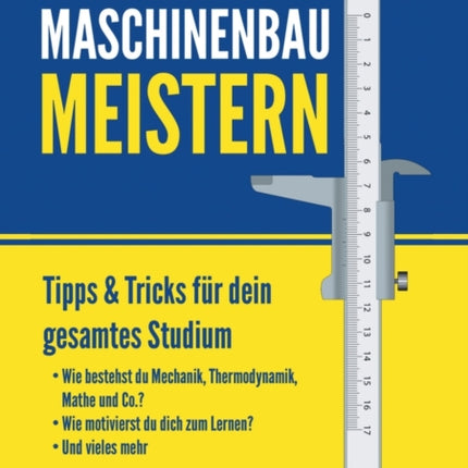 Maschinenbau meistern: Tipps & Tricks für dein