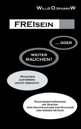 FREIsein ... oder weiterRAUCHEN?: Rauchen
