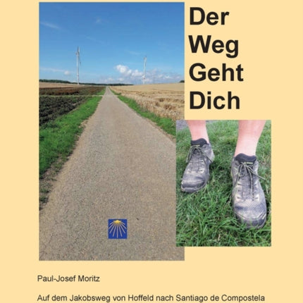 Der Weg Geht Dich: Auf dem Jakobsweg von Hoffeld