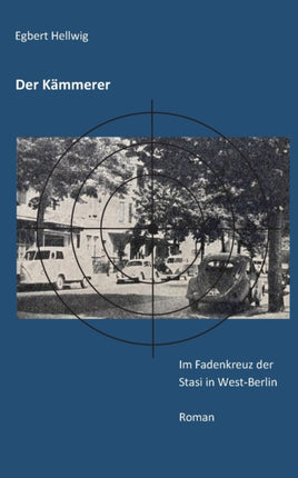 Der Kämmerer: Im Fadenkreuz der Stasi in