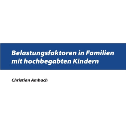 Belastungsfaktoren in Familien mit hochbegabten