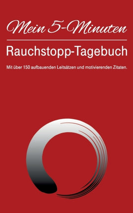 Mein 5-Minuten-Rauchstopp-Tagebuch: Mit 150