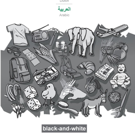 BABADADA black-and-white, Nederlands - Arabic (in arabic script), beeldwoordenboek - visual dictionary (in arabic script): Dutch - Arabic (in arabic script), visual dictionary