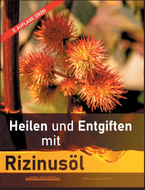 Heilen und Entgiften mit Rizinusöl 3. Auflage
