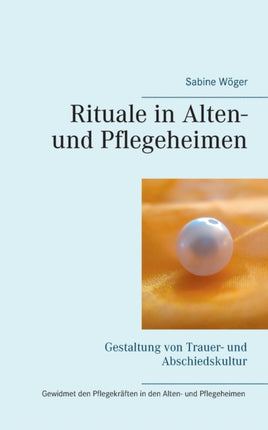 Rituale in Alten- und Pflegeheimen: Gestaltung