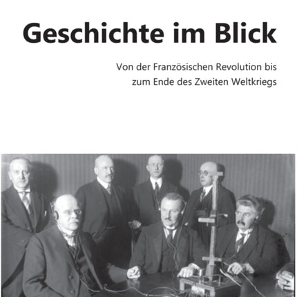 Geschichte im Blick: Von der Französischen Revolution bis zum Ende des Zweiten Weltkriegs