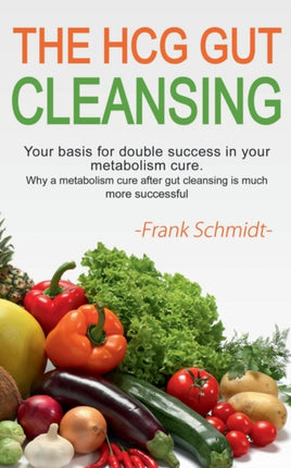 The HCG Gut Cleansing: Your basis for double