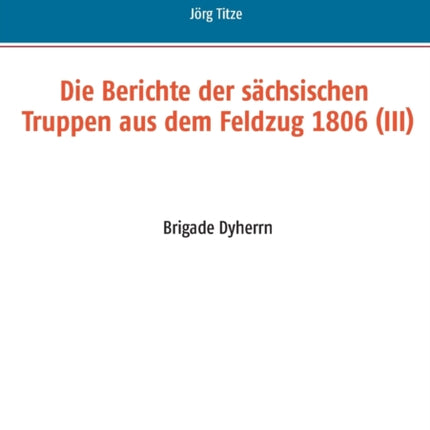 Die Berichte der sächsischen Truppen aus dem