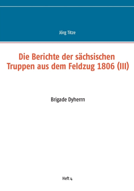 Die Berichte der sächsischen Truppen aus dem