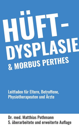 Hüftdysplasie und Morbus Perthes: Leitfaden für