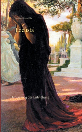 Locusta: Der Gesang der Entstehung