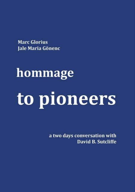 Hommage - to Pioneers: A two days conversation