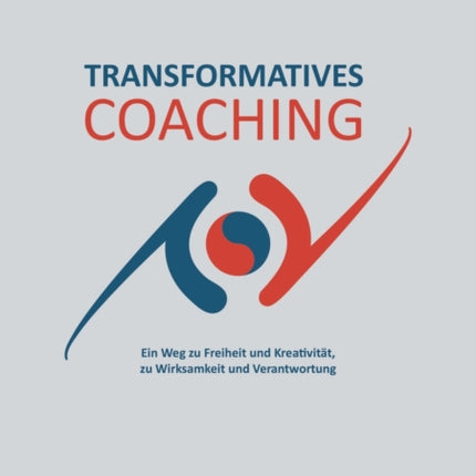Transformatives Coaching: Ein Weg zu Freiheit und