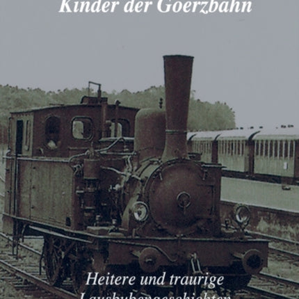 Kinder der Goerzbahn: Heitere und traurige