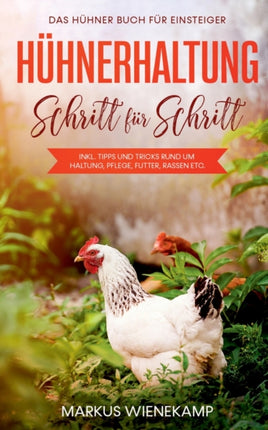 Hühnerhaltung Schritt für Schritt: Das Hühner