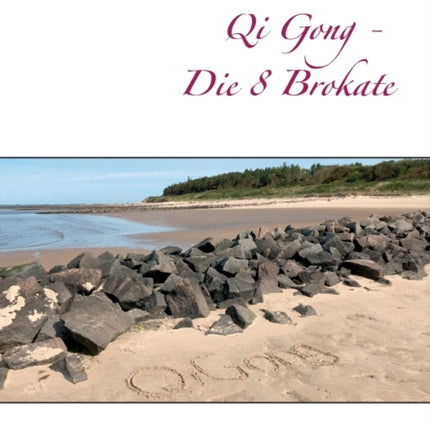 Qi Gong - Die 8 Brokate: Begleitunterlagen Qi